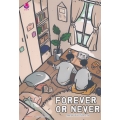 Forever or Never