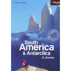 South America & Antarctica A Journey