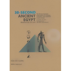 30-Second Ancient Egypt : อียิปต์โบราณใน 30 วินาที (ปกแข็ง)