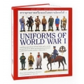 สารานุกรมภาพเครื่องแบบในสงครามโลกครั้งที่ 1 : Uniforms of World War 1 (ปกแข็ง)