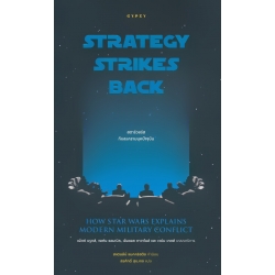สตาร์วอร์สกับสงครามยุคปัจจุบัน : Strategy Strikes Back How Star Wars Explains Modern Military Conflict