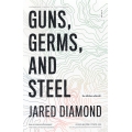 ปืน เชื้อโรค เหล็กกล้า กับชะตากรรมของสังคมมนุษย์ : Guns, Germs, and Steel The Fates of Human Societies 