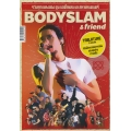 Bodyslam & Friend