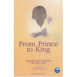 King Bhumibol Adulyadej of Thailand : From Prince to King (Vol.1)