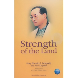 King Bhumibol Adulyadej of Thailand : Strength of the Land (Vol.2)