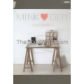 Mink Loves DIY น่ารักน่าใช้สไตล์มิ้งค์