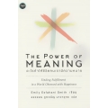 The Power of Meaning : อะไรทำให้ชีวิตคนเรามีความหมาย